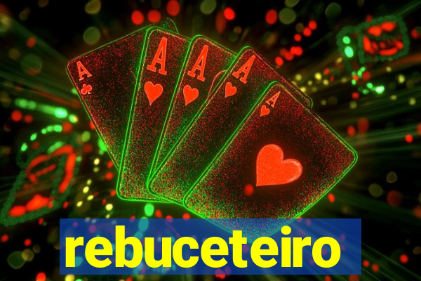 rebuceteiro
