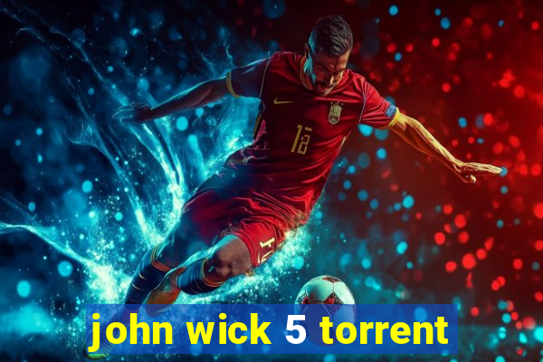 john wick 5 torrent
