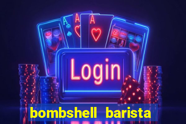 bombshell barista tail blazer