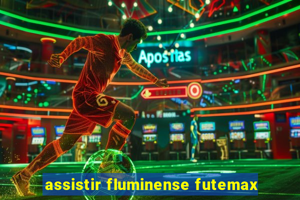 assistir fluminense futemax