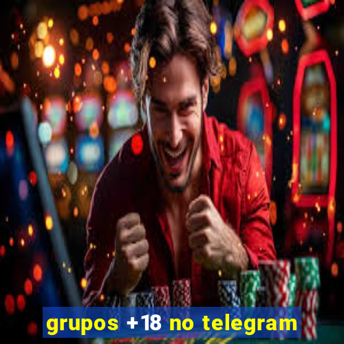 grupos +18 no telegram