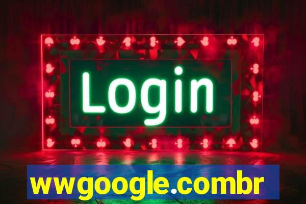 wwgoogle.combr