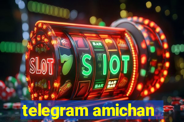telegram amichan