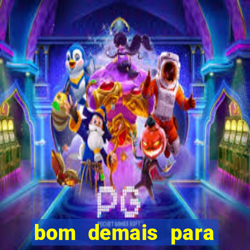 bom demais para ser ignorado pdf