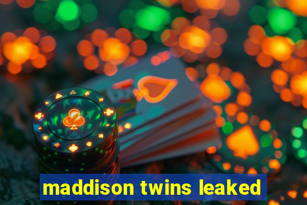 maddison twins leaked
