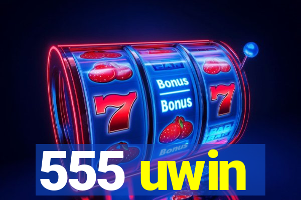 555 uwin