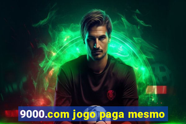 9000.com jogo paga mesmo