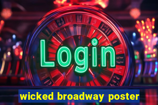 wicked broadway poster