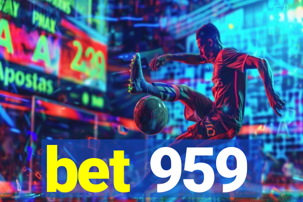 bet 959