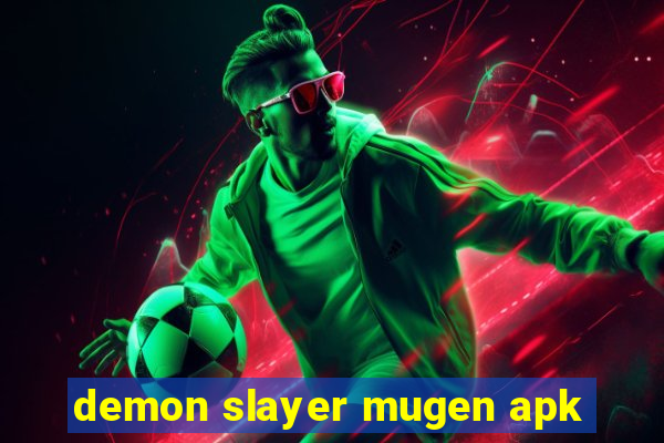 demon slayer mugen apk