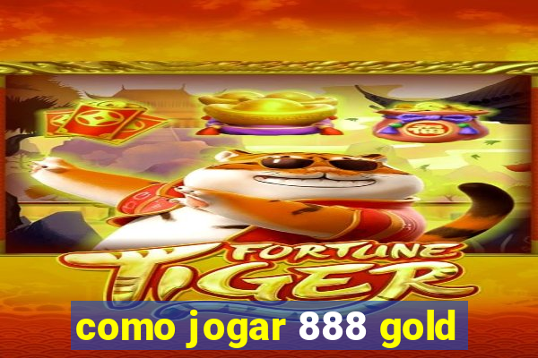como jogar 888 gold