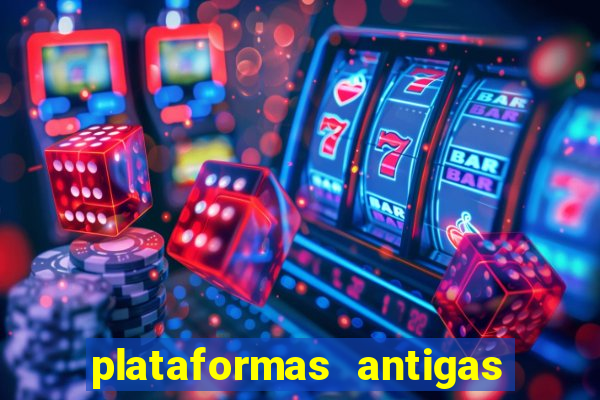plataformas antigas de jogos slots