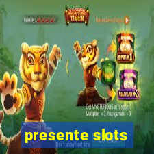 presente slots