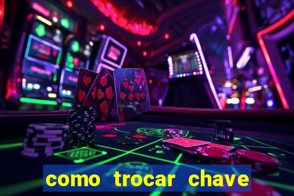 como trocar chave pix do jogo do tigre