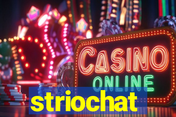 striochat