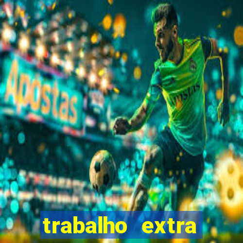 trabalho extra final de semana