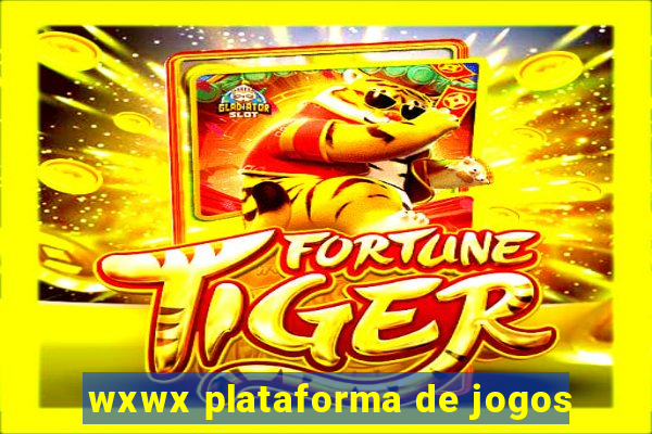 wxwx plataforma de jogos