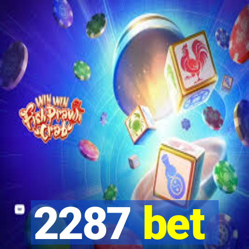 2287 bet