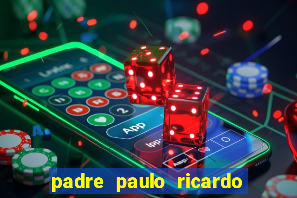 padre paulo ricardo cursos gratuitos