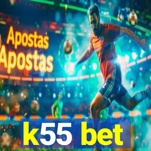 k55 bet