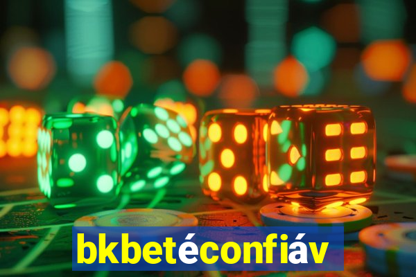 bkbetÃ©confiÃ¡vel