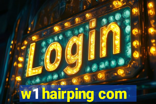 w1 hairping com