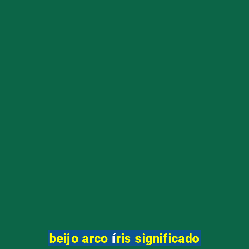 beijo arco Ã­ris significado
