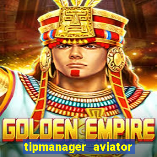 tipmanager aviator aposta ganha