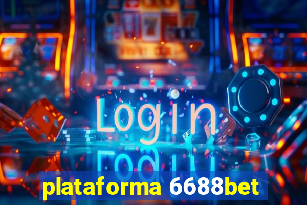 plataforma 6688bet