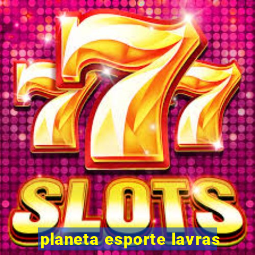 planeta esporte lavras