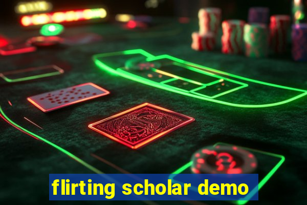 flirting scholar demo