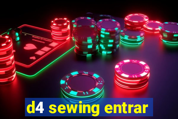 d4 sewing entrar
