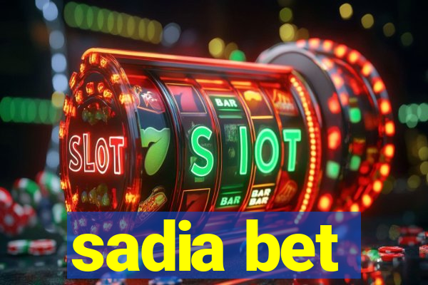 sadia bet