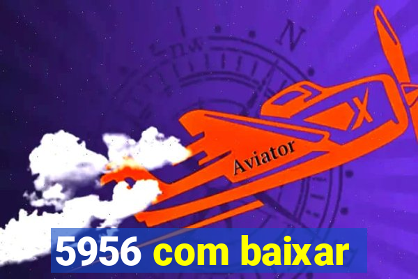 5956 com baixar