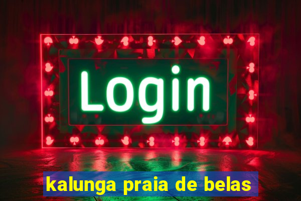 kalunga praia de belas