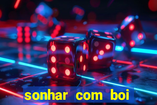 sonhar com boi branco jogo do bicho