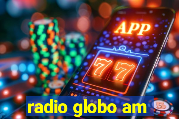 radio globo am