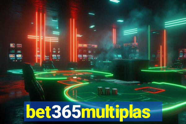 bet365multiplas