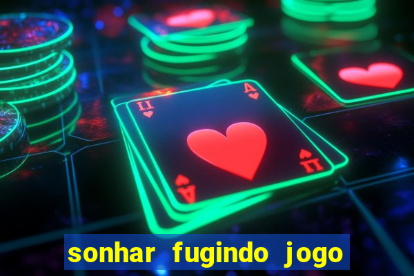 sonhar fugindo jogo do bicho