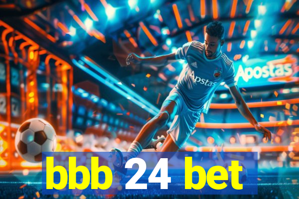 bbb 24 bet