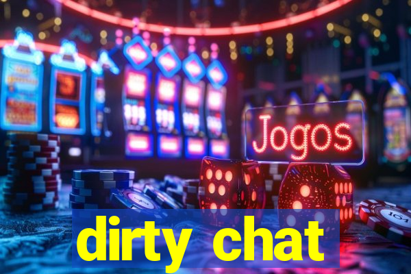 dirty chat