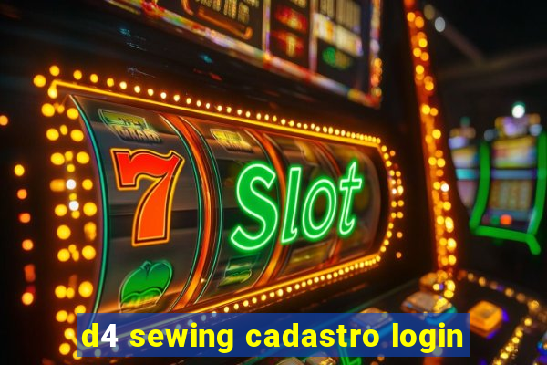 d4 sewing cadastro login