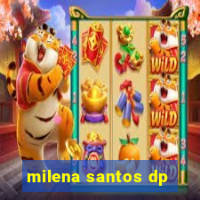 milena santos dp
