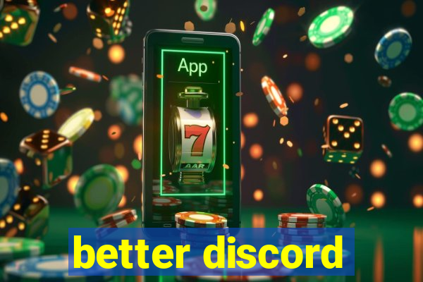 better discord