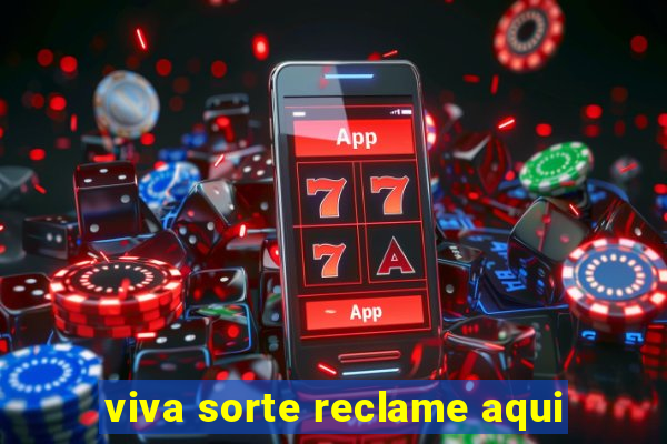 viva sorte reclame aqui
