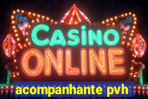 acompanhante pvh