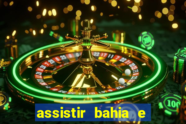assistir bahia e flamengo multicanais