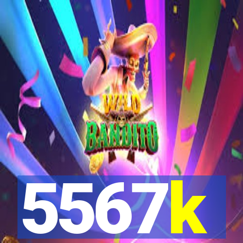 5567k