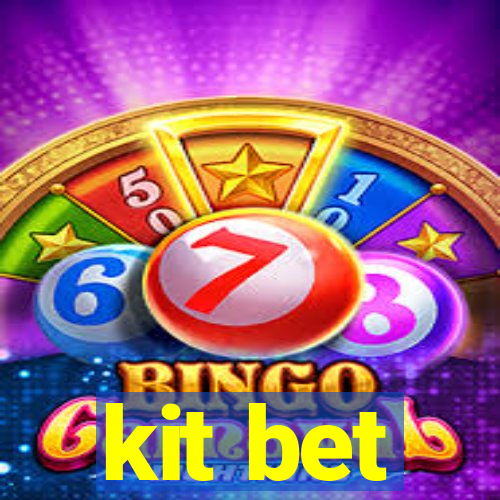 kit bet