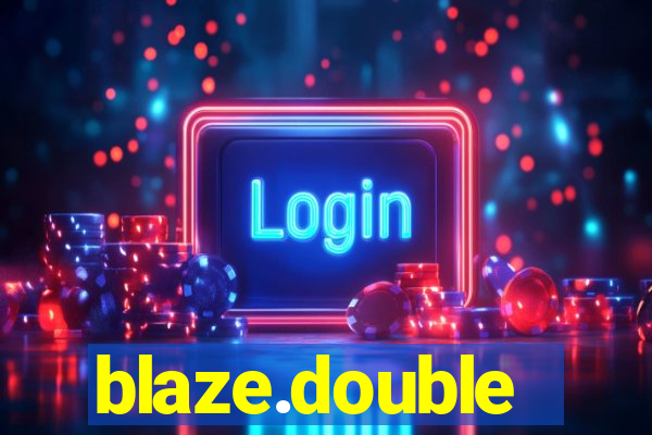 blaze.double